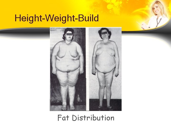 Height-Weight-Build Fat Distribution Height-Weight-Build Fat Distribution