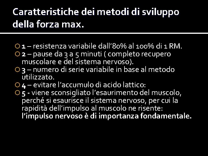 Caratteristiche dei metodi di sviluppo della forza max. 1 – resistenza variabile dall’ 80% Caratteristiche dei metodi di sviluppo della forza max. 1 – resistenza variabile dall’ 80%