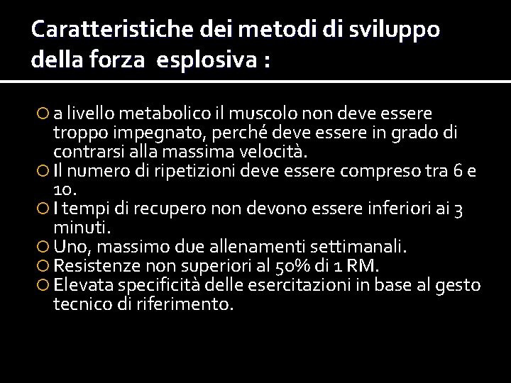Caratteristiche dei metodi di sviluppo della forza esplosiva : a livello metabolico il muscolo Caratteristiche dei metodi di sviluppo della forza esplosiva : a livello metabolico il muscolo