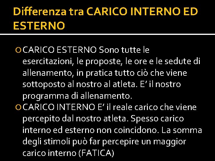 Differenza tra CARICO INTERNO ED ESTERNO CARICO ESTERNO Sono tutte le esercitazioni, le proposte, Differenza tra CARICO INTERNO ED ESTERNO CARICO ESTERNO Sono tutte le esercitazioni, le proposte,