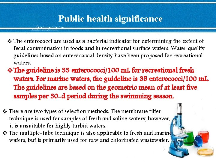 Public health significance v The enterococci are used as a bacterial indicator for determining