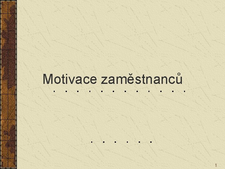 Motivace zaměstnanců 1 