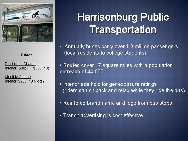 Harrisonburg Public Transportation Prices Production Charge Interior* $30(1) $300 (13) Monthly Charge Interior $250