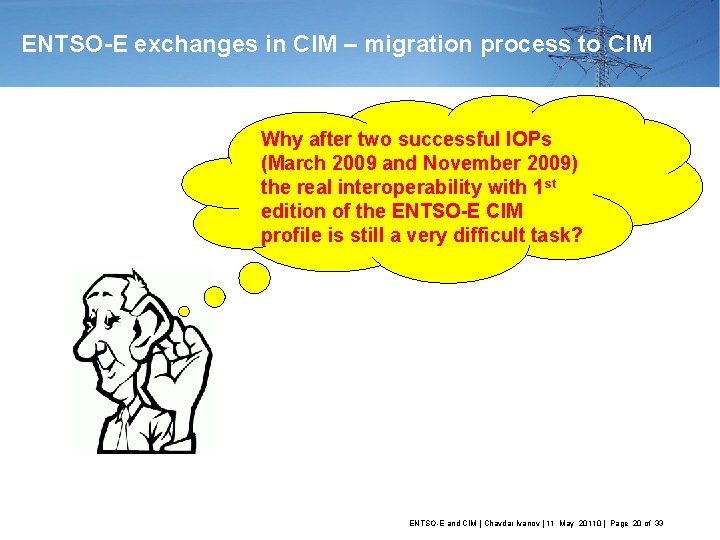 ENTSO-E exchanges in CIM – migration process to CIM Why after two successful IOPs