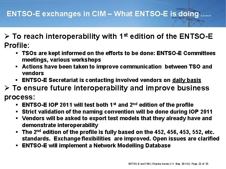 ENTSO-E exchanges in CIM – What ENTSO-E is doing. . . Ø To reach