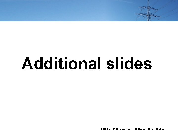 Additional slides WG 16 topics) ENTSO-E and CIM | Chavdar Ivanov | 11 May