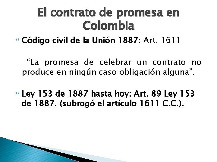 El contrato de promesa en Colombia Código civil de la Unión 1887: Art. 1611