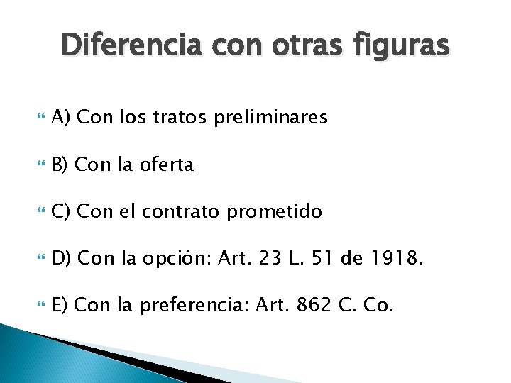 Diferencia con otras figuras A) Con los tratos preliminares B) Con la oferta C)