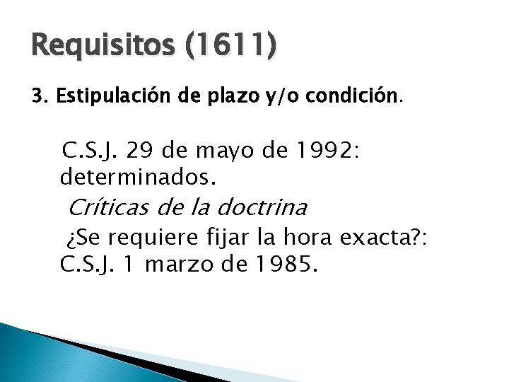 Requisitos (1611) 3. Estipulación de plazo y/o condición. C. S. J. 29 de mayo