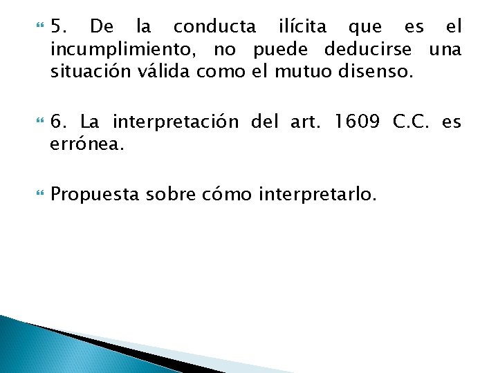  5. De la conducta ilícita que es el incumplimiento, no puede deducirse una