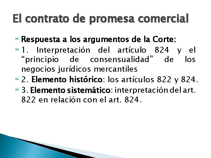 El contrato de promesa comercial Respuesta a los argumentos de la Corte: 1. Interpretación