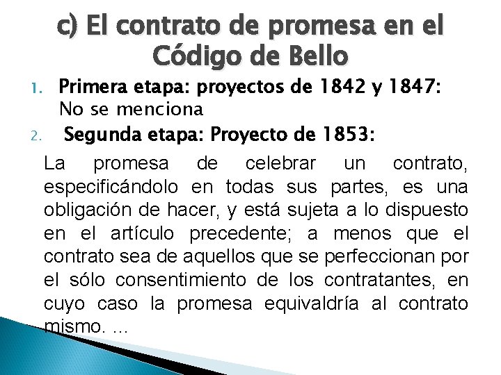 c) El contrato de promesa en el Código de Bello 1. 2. Primera etapa: