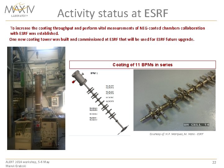 Activity status at ESRF To increase the coating throughput and perform vital measurements of