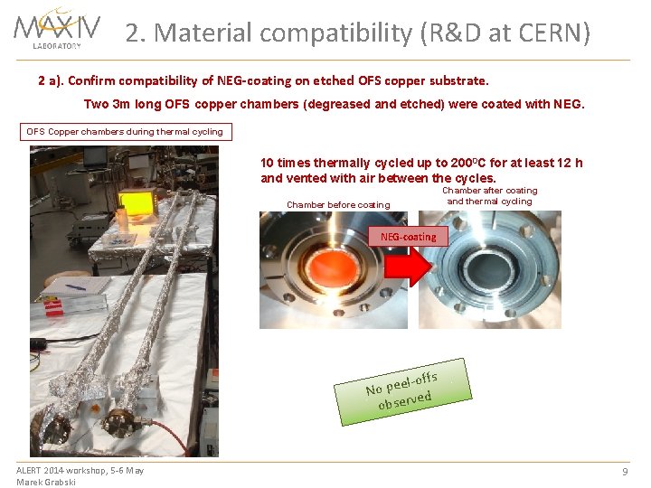 2. Material compatibility (R&D at CERN) 2 a). Confirm compatibility of NEG-coating on etched