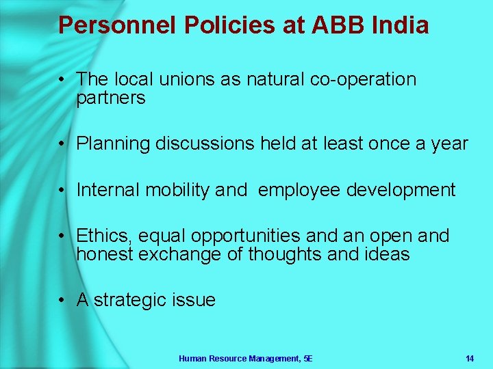 Personnel Policies at ABB India • The local unions as natural co-operation partners •