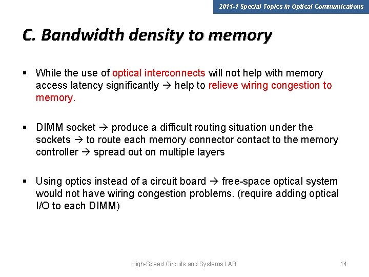 2011 -1 Special Topics in Optical Communications C. Bandwidth density to memory § While