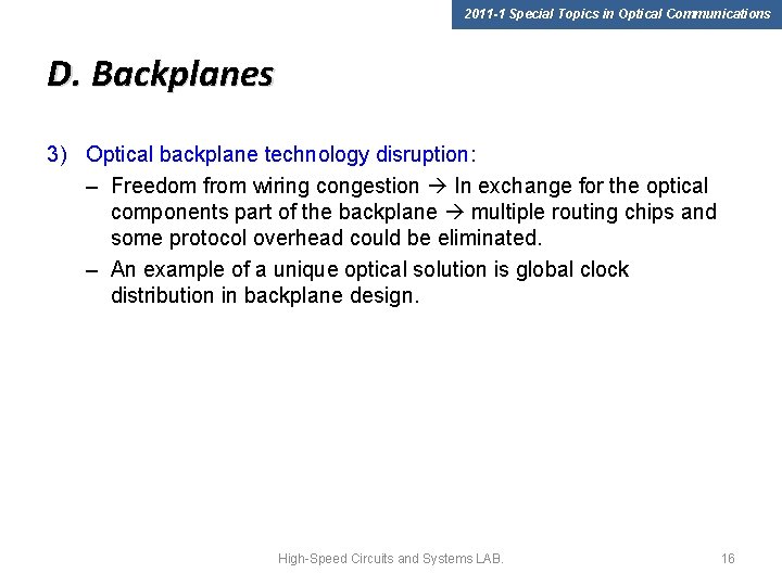 2011 -1 Special Topics in Optical Communications D. Backplanes 3) Optical backplane technology disruption:
