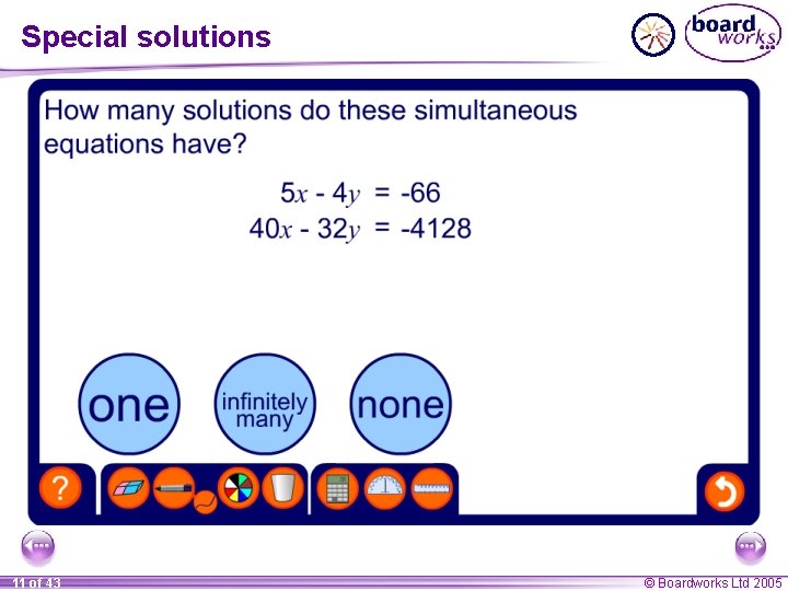 Special solutions 11 of 43 © Boardworks Ltd 2005 