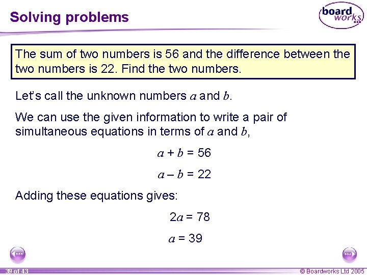 Solving problems The sum of two numbers is 56 and the difference between the