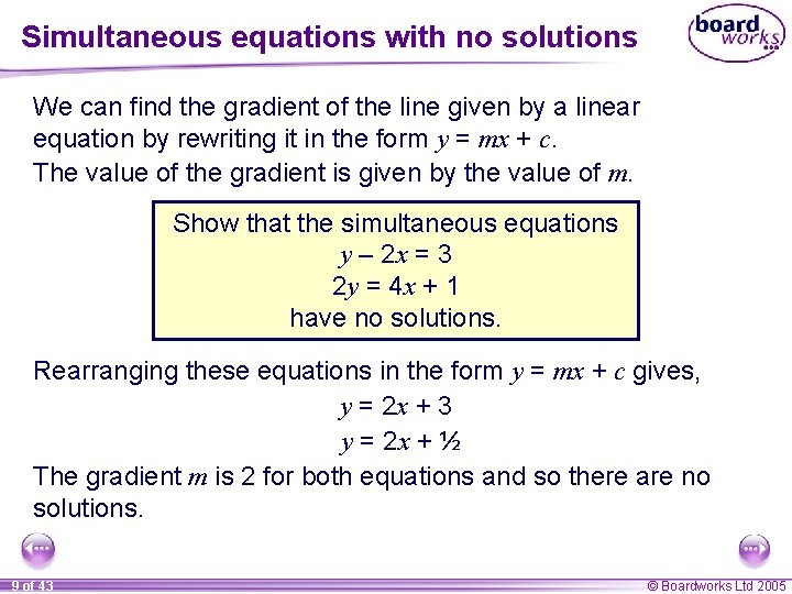 Simultaneous equations with no solutions We can find the gradient of the line given