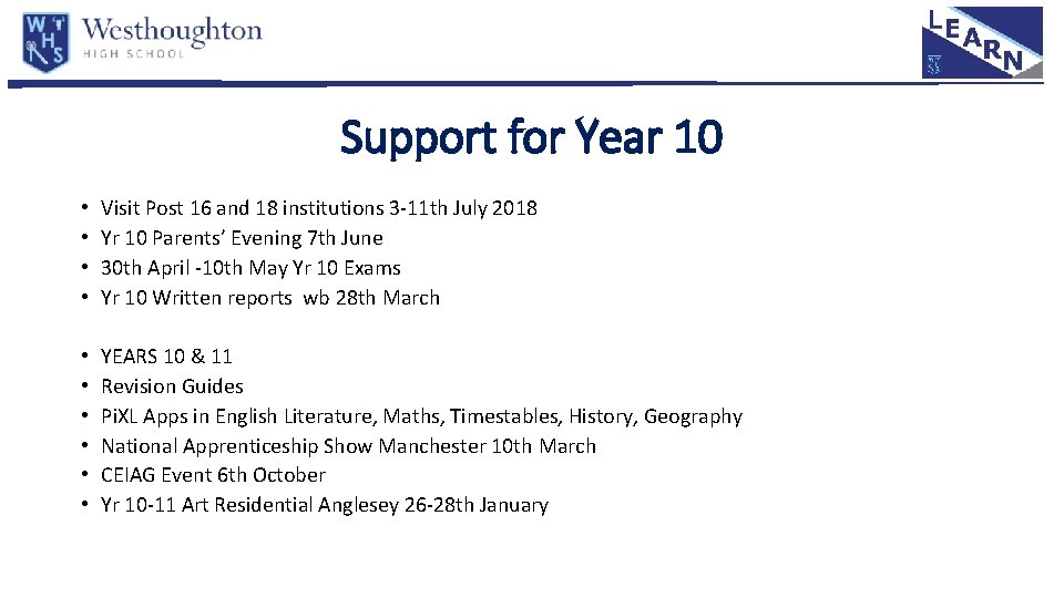 Support for Year 10 • • Visit Post 16 and 18 institutions 3 -11