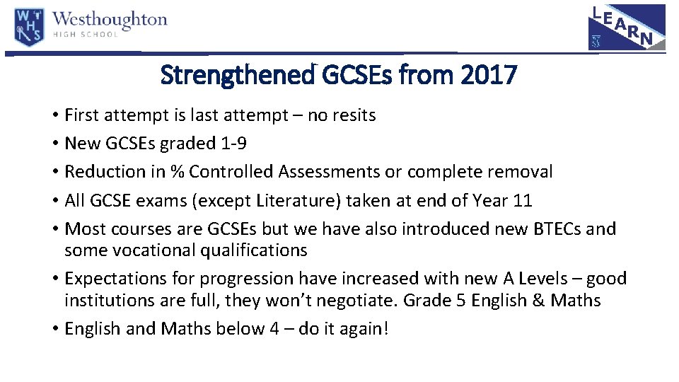 Strengthened GCSEs from 2017 • First attempt is last attempt – no resits •