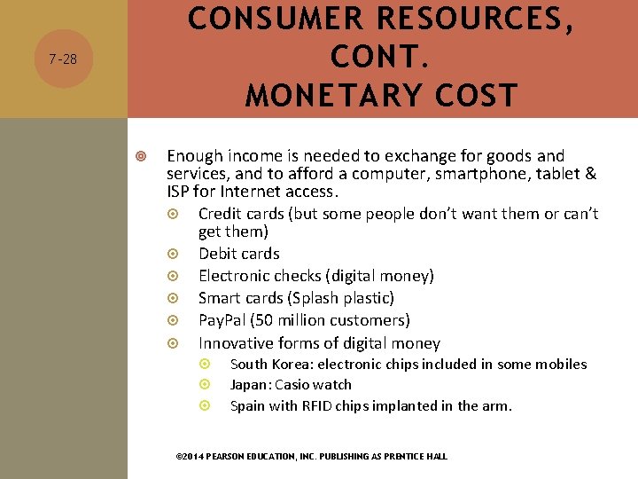 CONSUMER RESOURCES, CONT. MONETARY COST 7 -28 Enough income is needed to exchange for