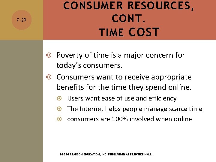 CONSUMER RESOURCES, CONT. TIME COST 7 -29 Poverty of time is a major concern