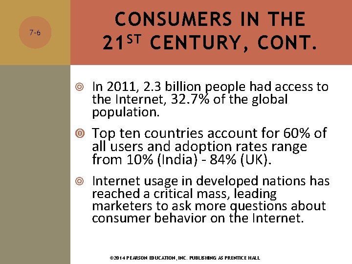 CONSUMERS IN THE 21 ST CENTURY, CONT. 7 -6 In 2011, 2. 3 billion