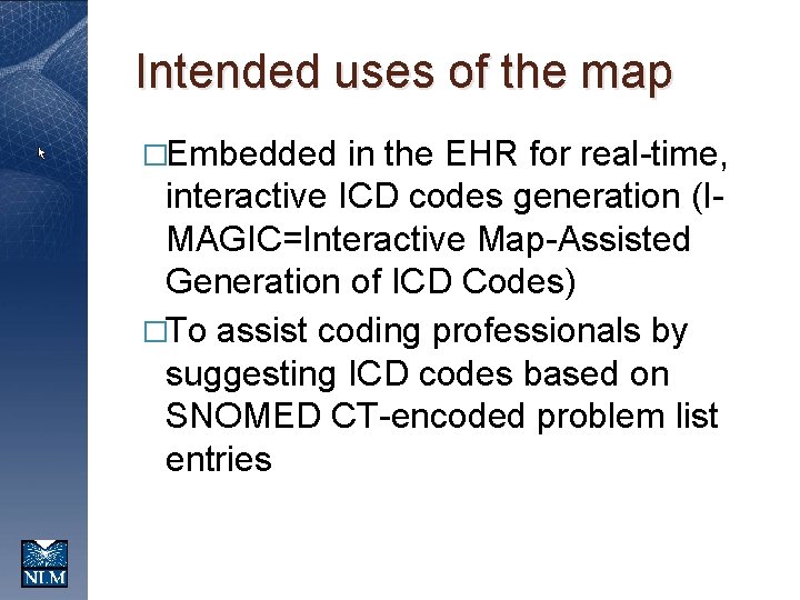 Intended uses of the map �Embedded in the EHR for real-time, interactive ICD codes