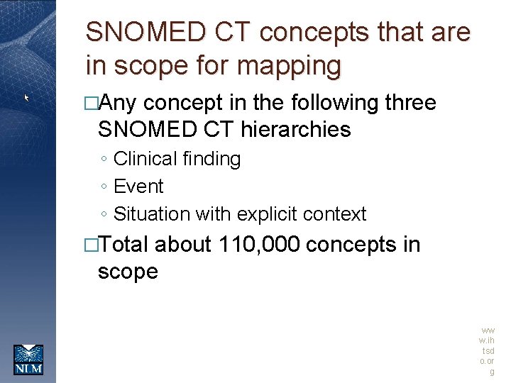 SNOMED CT concepts that are in scope for mapping �Any concept in the following