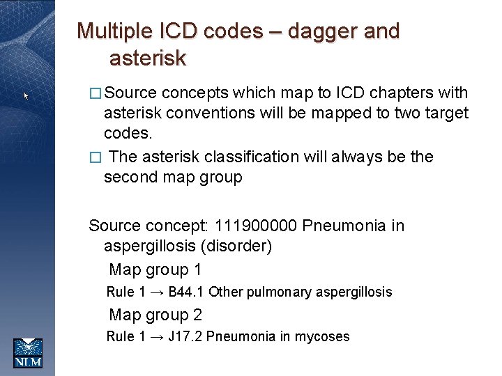 Multiple ICD codes – dagger and asterisk � Source concepts which map to ICD