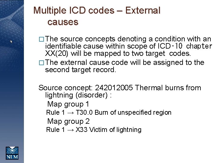 Multiple ICD codes – External causes � The source concepts denoting a condition with