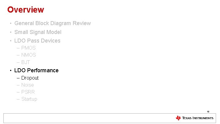 Overview • General Block Diagram Review • Small Signal Model • LDO Pass Devices