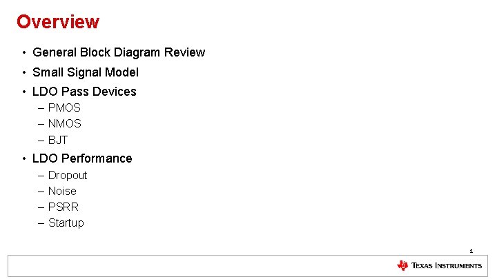 Overview • General Block Diagram Review • Small Signal Model • LDO Pass Devices