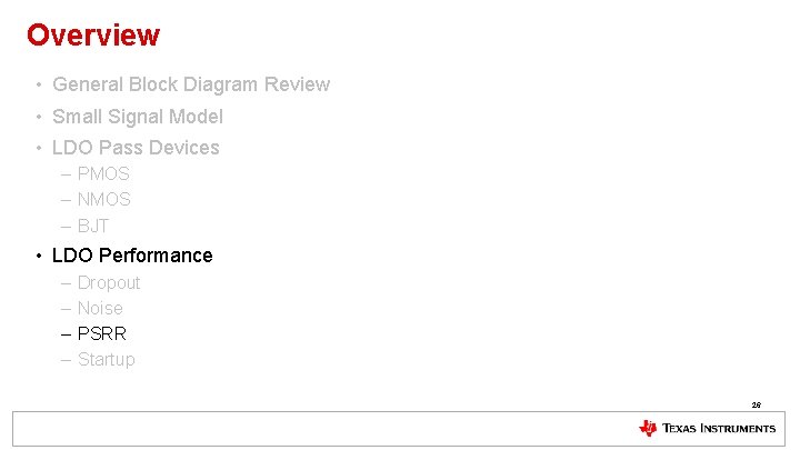 Overview • General Block Diagram Review • Small Signal Model • LDO Pass Devices