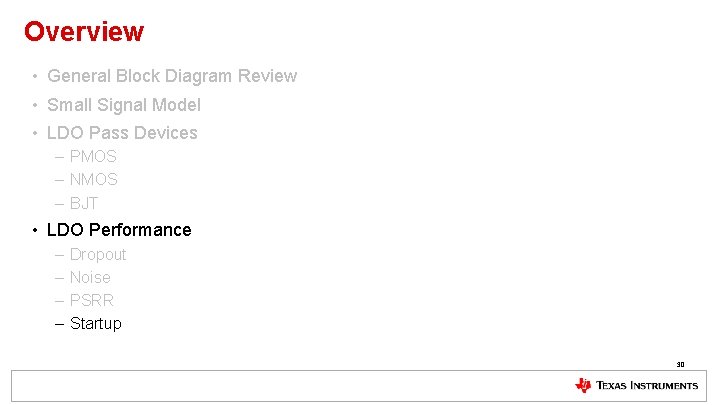 Overview • General Block Diagram Review • Small Signal Model • LDO Pass Devices