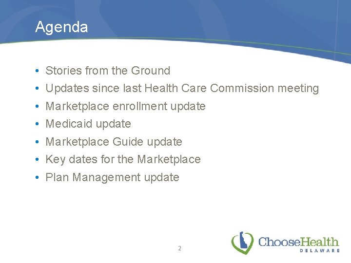 Agenda • • Stories from the Ground Updates since last Health Care Commission meeting