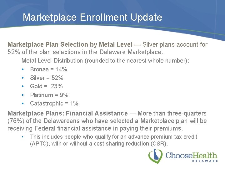 Marketplace Enrollment Update Marketplace Plan Selection by Metal Level — Silver plans account for