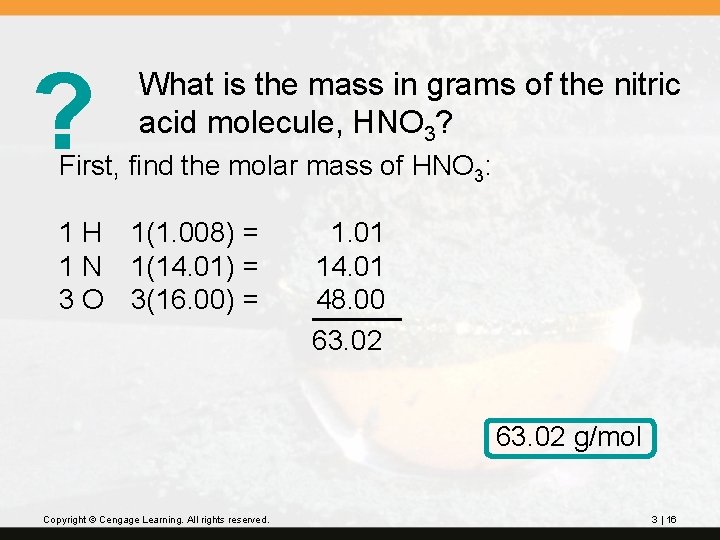 ? What is the mass in grams of the nitric acid molecule, HNO 3?