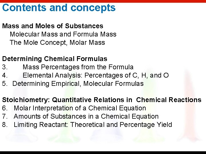 Contents and concepts Mass and Moles of Substances Molecular Mass and Formula Mass The