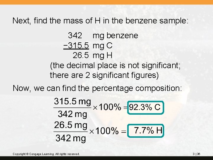 Next, find the mass of H in the benzene sample: 342 mg benzene −