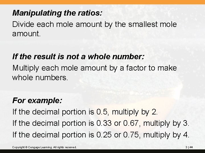 Manipulating the ratios: Divide each mole amount by the smallest mole amount. If the