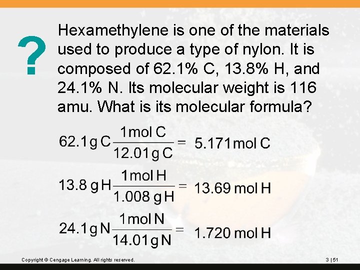 ? Hexamethylene is one of the materials used to produce a type of nylon.