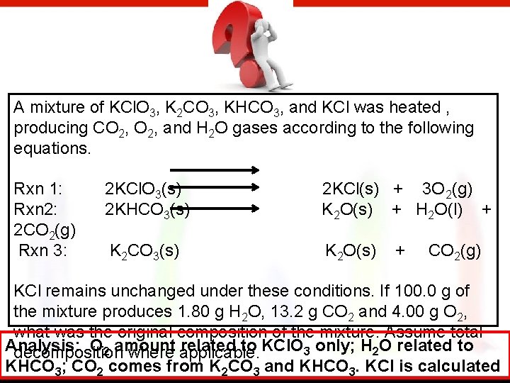 A mixture of KCl. O 3, K 2 CO 3, KHCO 3, and KCl