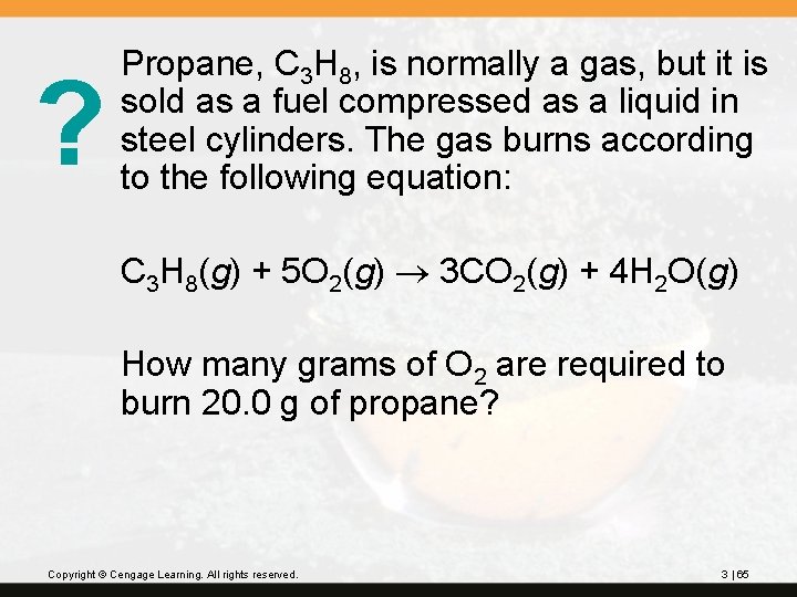 ? Propane, C 3 H 8, is normally a gas, but it is sold