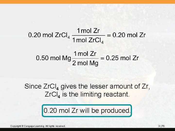 Since Zr. Cl 4 gives the lesser amount of Zr, Zr. Cl 4 is