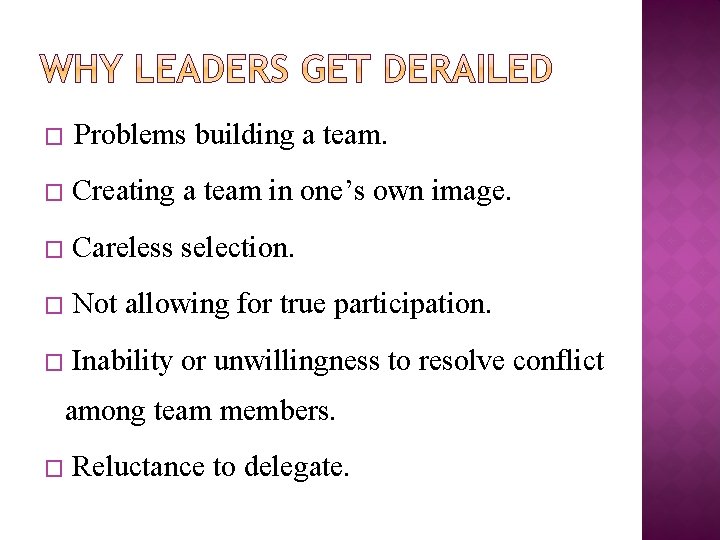 � Problems building a team. � Creating a team in one’s own image. �