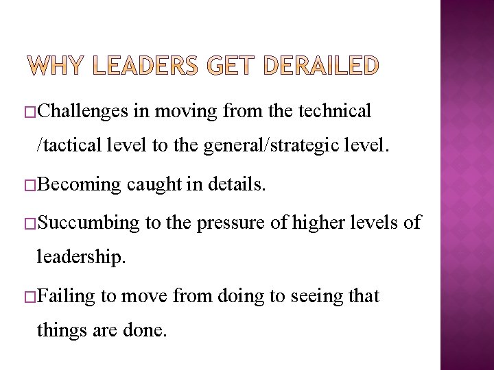 �Challenges in moving from the technical /tactical level to the general/strategic level. �Becoming caught