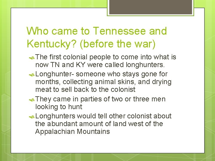 Who came to Tennessee and Kentucky? (before the war) The first colonial people to